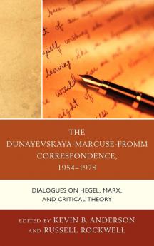 Dunayevskaya-Marcuse-Fromm Correspondence 1954-1978