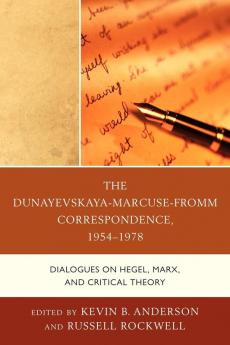 Dunayevskaya-Marcuse-Fromm Correspondence 1954-1978