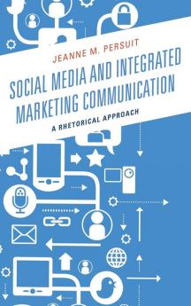 Social Media and Integrated Marketing Communication