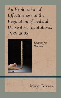 Exploration of Effectiveness in the Regulation of Federal Depository Institutions 1989-2008