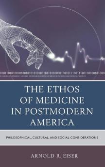 Ethos of Medicine in Postmodern America