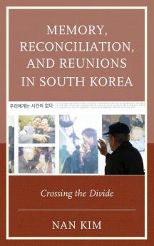 Memory Reconciliation and Reunions in South Korea
