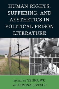 Human Rights Suffering and Aesthetics in Political Prison Literature