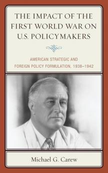 Impact of the First World War on U.S. Policymakers