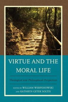 Virtue and the Moral Life