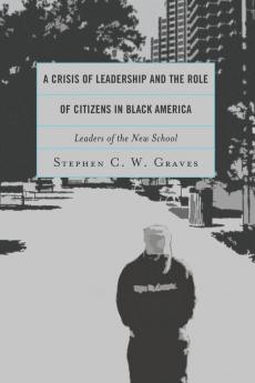 Crisis of Leadership and the Role of Citizens in Black America