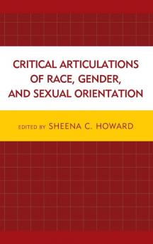 Critical Articulations of Race Gender and Sexual Orientation