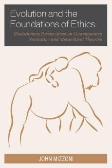 Evolution and the Foundations of Ethics