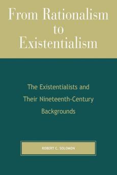 From Rationalism to Existentialism