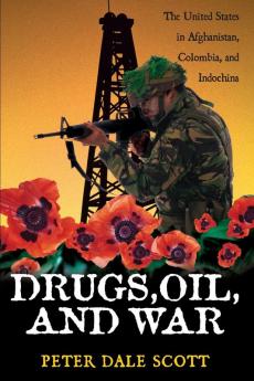 Drugs Oil and War
