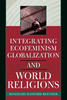 Integrating Ecofeminism Globalization and World Religions