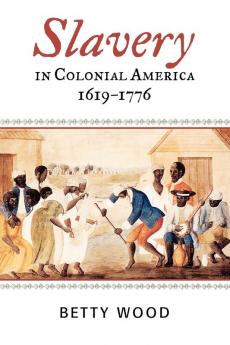 Slavery in Colonial America 1619-1776