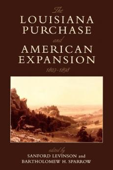 Louisiana Purchase and American Expansion 1803-1898