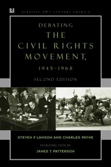 Debating the Civil Rights Movement 1945-1968