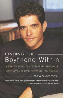 Finding the Boyfriend Within: A Practical Guide for Tapping into your own Scource of Love Happiness and Respect