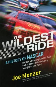 The Wildest Ride: A History of NASCAR (or How a Bunch of Good Ol' Boys Built a Billion-Dollar Industry out of Wrecking Cars) (Touchstone Books (Paperback))