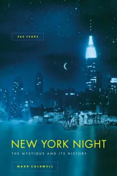 New York Night: The Mystique and Its History