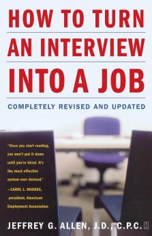 How to Turn an Interview into a Job: Completely Revised and Updated