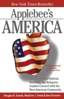 Applebee's America: How Successful Political Business and Religious Leaders Connect with the New American Community