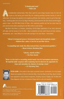 Take Me To The River: A Wayward and Perilous Journey to the World Series of Poker