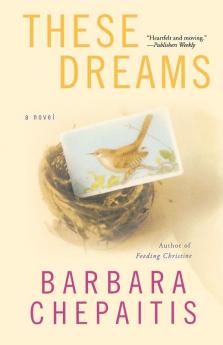 These Dreams: A Novel
