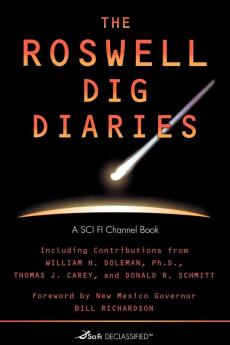 The Roswell Dig Diaries (Volume 1) (Sci Fi Declassified)