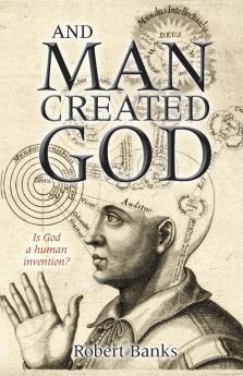 And Man Created God