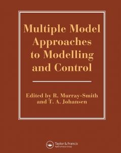 Multiple Model Approaches To Nonlinear Modelling And Control