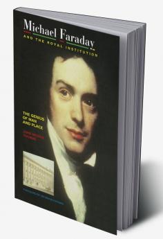 Michael Faraday and The Royal Institution