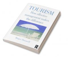 Tourism: How Effective Management Makes the Difference