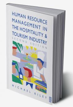 Human Resource Management in the Hospitality and Tourism Industry