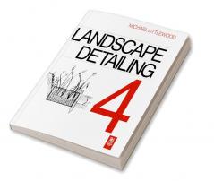 Landscape Detailing Volume 4