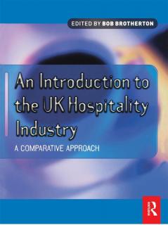 Introduction to the UK Hospitality Industry: A Comparative Approach