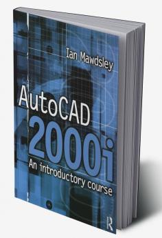 AutoCAD 2000i: An Introductory Course