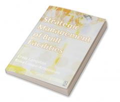 Strategic Management of Built Facilities