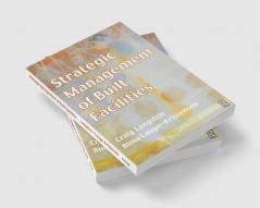 Strategic Management of Built Facilities