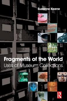 Fragments of the World: Uses of Museum Collections