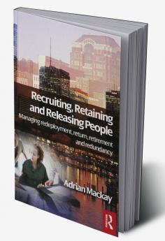 Recruiting Retaining and Releasing People