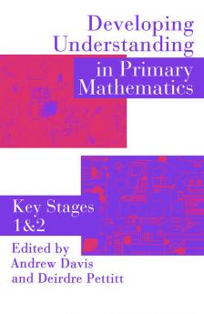 Developing Understanding In Primary Mathematics