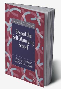 Beyond the Self-Managing School