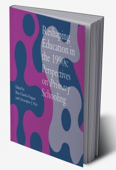 Reshaping Education In The 1990s