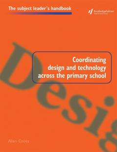 Coordinating Design and Technology Across the Primary School