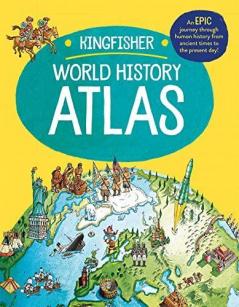 The Kingfisher World History Atlas