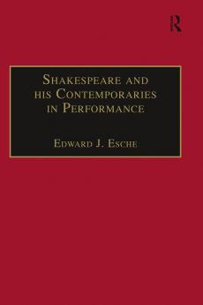 Shakespeare and his Contemporaries in Performance