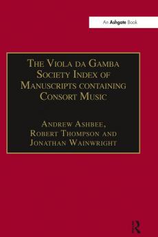 Viola da Gamba Society Index of Manuscripts containing Consort Music