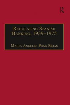 Regulating Spanish Banking 1939–1975