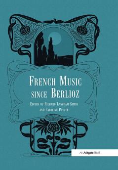 French Music Since Berlioz