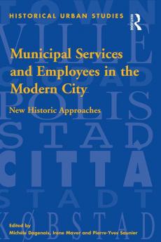Municipal Services and Employees in the Modern City