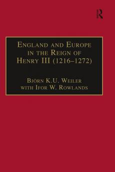 England and Europe in the Reign of Henry III (1216–1272)