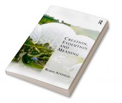 Creation Evolution and Meaning